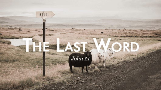 last word John 21